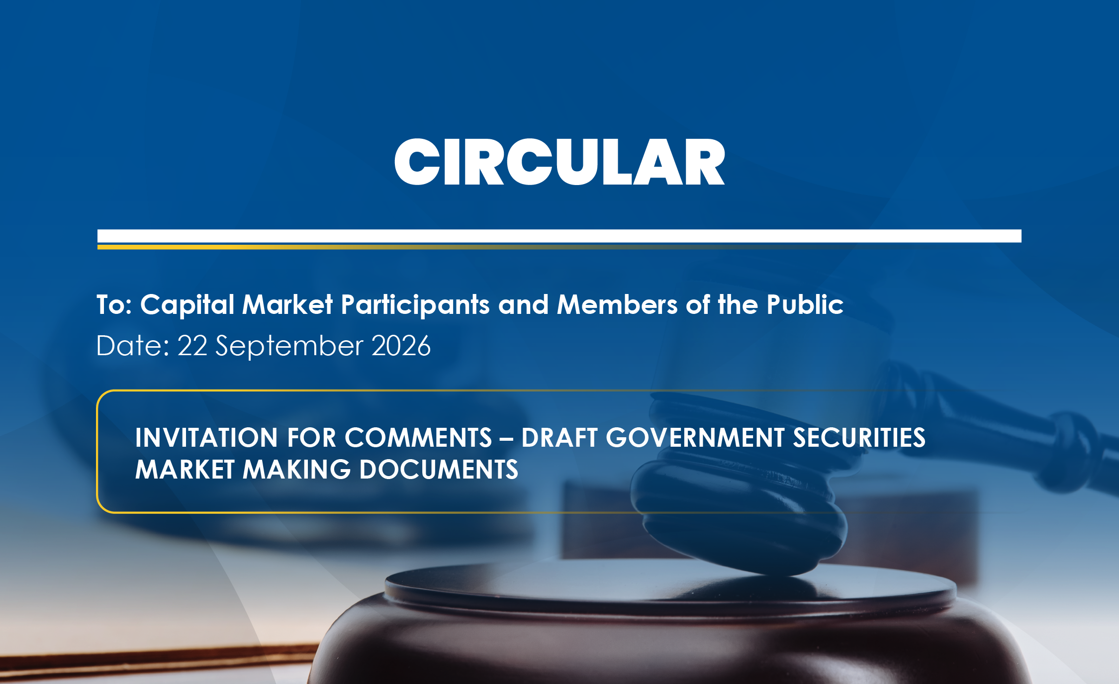 INVITATION FOR COMMENTS – DRAFT GOVERNMENT SECURITIES MARKET MAKING DOCUMENTS